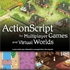 "ActionScript for Multiplayer Games and Virtual Worlds" apskats