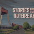 Stories from the Outbreak